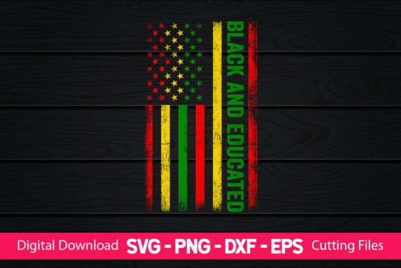 Black and Educated American Flag Graphics and Crafts