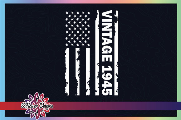 Vintage 1945 Birthday American Flag Graphics & Crafts